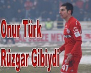 Onur Türk Rüzgar Gibiydi.