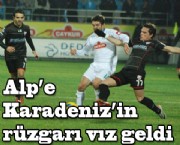 Alp'e Karadeniz'in rüzgarı vız geldi