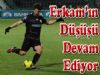 Erkam'ın Düşüşü Devam Ediyor