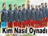 KİM NASIL OYNADI
