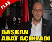 BAŞKAN ABAT AÇIKLADI