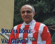 Bolu'ya Böyle Vali Gelmedi