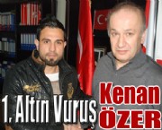 1. Altın Vuruş Kenan Özer