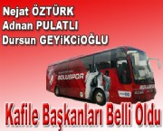 Kafile Başkanları belli Oldu