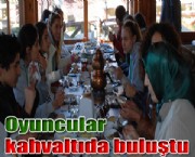 Oyuncular kahvaltıda buluştu
