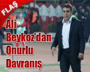 Ali Beykoz'dan Onurlu Davranış