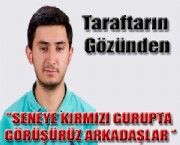 ''SENEYE KIRMIZI GURUPTA GÖRÜŞÜRÜZ ARKADAŞLAR ''