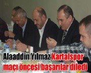 Alaaddin Yılmaz Kartalspor maçı öncesi başarılar diledi