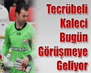 Tecrübeli Kaleci Bugün Görüşmeye Geliyor