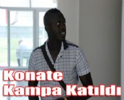 Senegalli Konate Kampa Katıldı