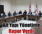 Alt Yapı Yönetime Rapor Verdi