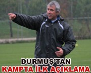 DURMUŞTAN KAMPTA İLK AÇIKLAMA