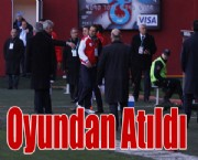 Oyundan Atıldı
