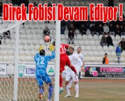 Direk Fobisi Devam Ediyor !