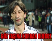 GÖZ YAŞINA KURBAN OLURUZ