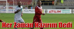 Her Zaman Hazırım Dedi