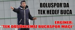 ERGİNER: “TEK DÜŞÜNCEMİZ BUCASPOR MAÇI”