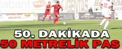 50. DAKİKADA 50 METRELİK PAS