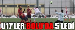U17'LER BOLU’DA 5’LEDİ