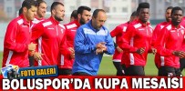 BOLUSPOR’DA KUPA MESAİSİ