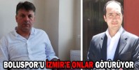 BOLUSPOR’U İZMİR’E ONLAR GÖTÜRÜYOR