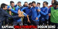 KAPTANA UNLU-YUMURTALI DOĞUM GÜNÜ