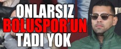 ONLARSIZ BOLUSPOR’UN TADI YOK