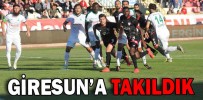 GİRESUN’A TAKILDIK