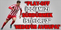 'HEDEFİM AVRUPA!'