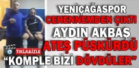 “KOMPLE BİZİ DÖVDÜLER”