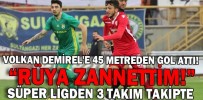 “RÜYA ZANNETTİM!”