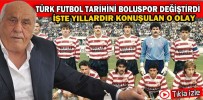 TÜRK FUTBOL TARİHİNİ BOLUSPOR DEĞİŞTİRDİ