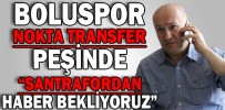 BOLUSPOR NOKTA TRANSFER PEŞİNDE