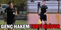 GENÇ HAKEM TERFİ EDİYOR
