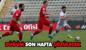 Düğüm son hafta çözülecek