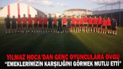 YILMAZ HOCA’DAN GENÇ OYUNCULARA ÖVGÜ