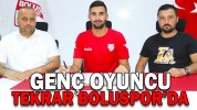 GENÇ OYUNCU TEKRAR BOLUSPOR’DA