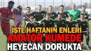 AMATÖR KÜMEDE HEYECAN DORUKTA