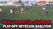 AMATÖR LİGDE PLAY-OFF HEYECANI BAŞLIYOR
