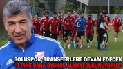 BOLUSPOR, TRANSFERLERE DEVAM EDECEK