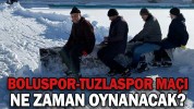 BOLUSPOR-TUZLASPOR MAÇI NE ZAMAN OYNANACAK?
