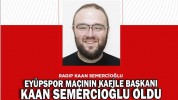 EYÜPSPOR MAÇININ KAFİLE BAŞKANI KAAN SEMERCİOĞLU OLDU