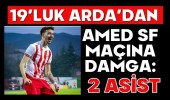 19’luk Arda’dan Amed SF Maçına Damga: 2 Asist!