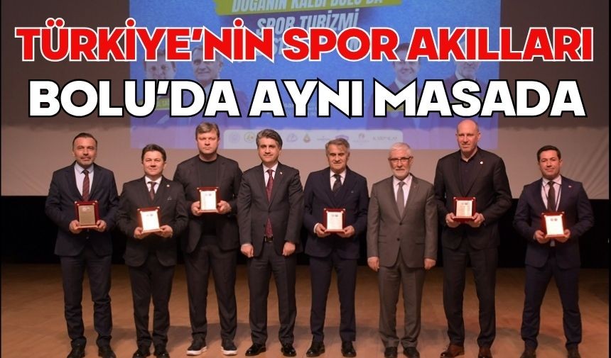 Türkiye’nin Spor Akılları Bolu’da Aynı Masada