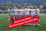 Eksik Ama Etkili: Dörtdivanspor’dan Net Skor